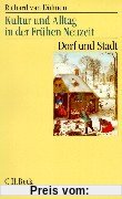 Kultur und Alltag in der frühen Neuzeit, 3 Bde., Bd.2, Dorf und Stadt: Band 2